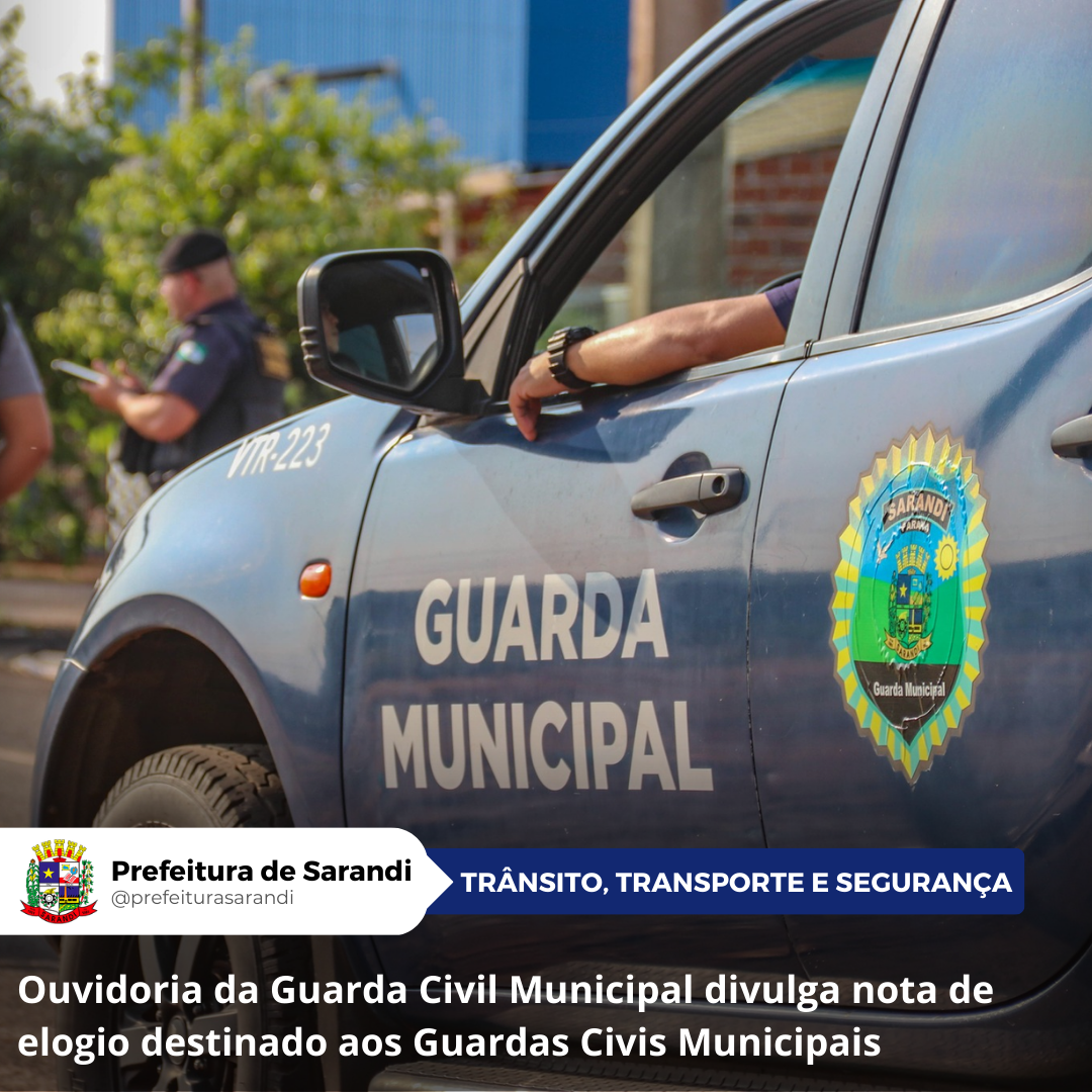 Ouvidoria da Guarda Civil Municipal divulga nota de elogio destinado aos Guardas Civis Municipais
